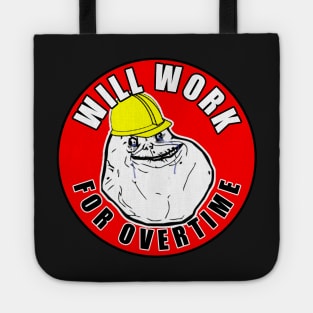 Will Work For Overtime Tote