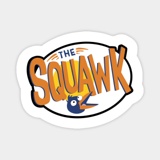 The Squawk Magnet