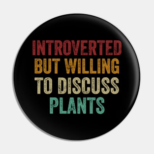 Introverted But Willing To Discuss Plants Pin