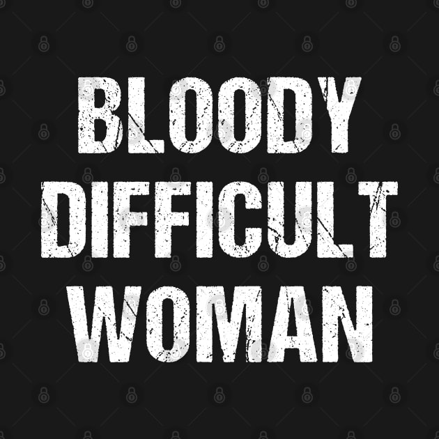 Bloody Difficult Woman by Flippin' Sweet Gear