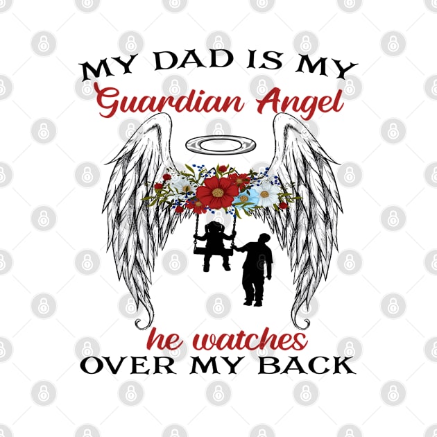 My Dad is My Guardian Angel by DMMGear