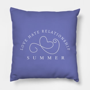 I Love SUMMER but I Hate SUMMER Pillow