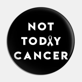 Not Today Lung Cancer - White Ribbon Pin