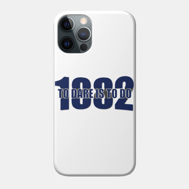Tottenham To Dare Is To Do Tottenham Phone Case Teepublic