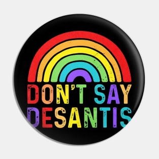 Don't Say Desantis Pin