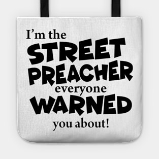 I’m The Street Preacher Everyone Warned You About! Tote