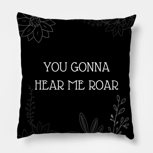 you gonna hear me roar Pillow by JARTE