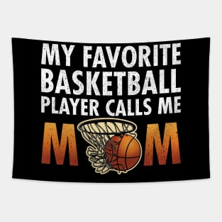 'My Favorite Basketball Player Calls Me Mom' Tapestry