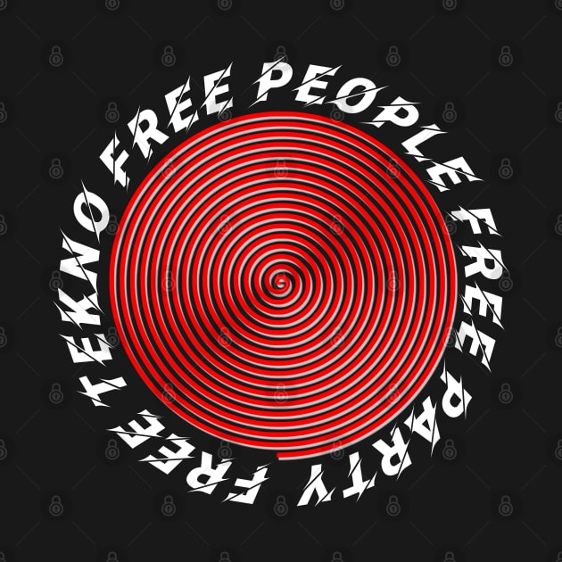 Free Tekno Free People Free Party by T-Shirt Dealer