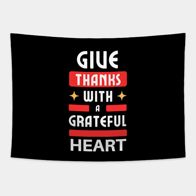 Give Thanks With A Grateful Heart | Christian Typography Tapestry by All Things Gospel