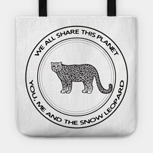 Snow Leopard - We All Share This Planet (on light colors) Tote