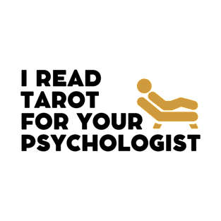 I read tarot card for your psychologist T-Shirt