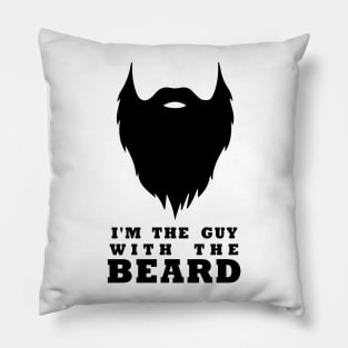 i'm the guy with the beard Pillow