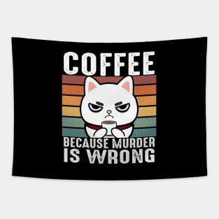 Coffee Because Murder Is Wrong Funny White Cat Drinks Coffee Tapestry