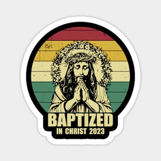 Baptized in Christ 2023 Magnet