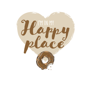 I'm in my happy place - with a doughnut T-Shirt