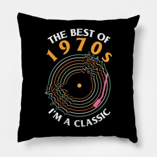 The best of 1970s I'm a Classic Cool Retro Vinyl Record Music Lover Gift Pillow