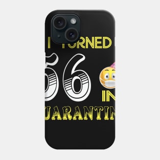 I Turned 56 in quarantine Funny face mask Toilet paper Phone Case