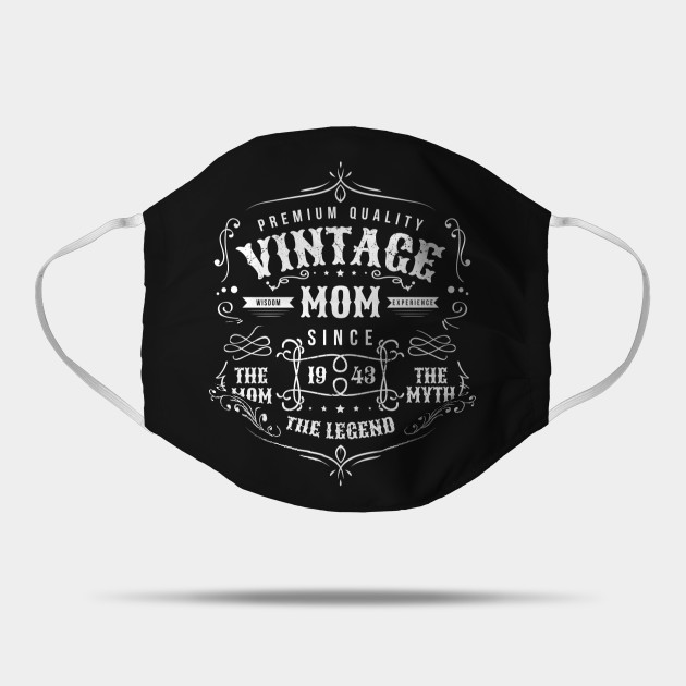 Vintage Mom Born 1943 Shirt 75th Birthday Gift For Mom Or Mama 1943 Vintage Mask Teepublic