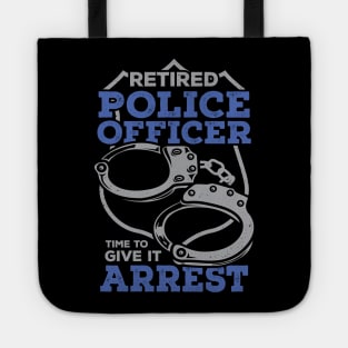 Retired Police Officer Time To Give It Arrest Tote