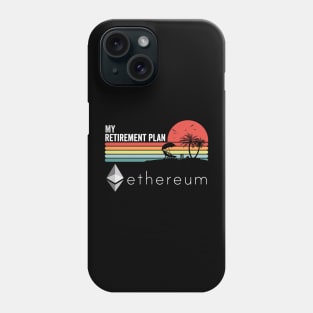 Vintage ETH Ethereum Coin My Retirement Plan Crypto Token Cryptocurrency Wallet Birthday Gift For Men Women Kids Phone Case