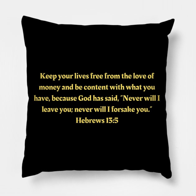 Bible Verse Hebrews 13:5 Pillow by Prayingwarrior