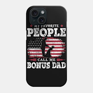 My Favorite People Call Me Bonus Dad US Flag Funny Dad Gifts Fathers Day Phone Case