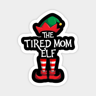 Tired Mom Elf Matching Family Christmas Magnet