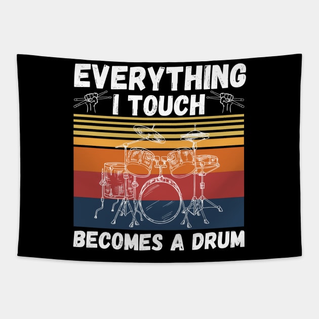 Everything I Touch Becomes A Drum Funny Drummer Tapestry by JustBeSatisfied