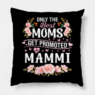 Hearts Flowers Only The Best Moms Get Promoted To Mammi Pillow