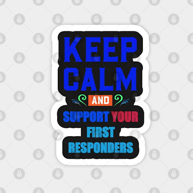 KEEP CALM AND SUPPORT YOUR FIRST RESPONDERS PURPLE Magnet by sailorsam1805