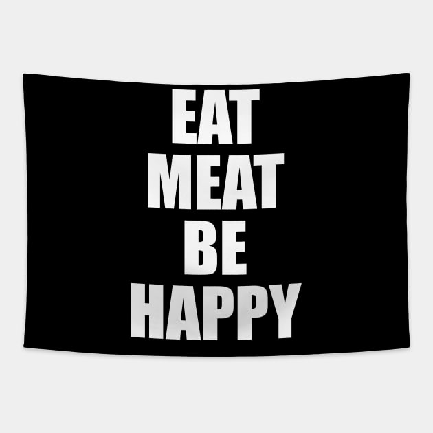 Eat Meat Be Happy - Carnivore Diet Tapestry by Th Brick Idea