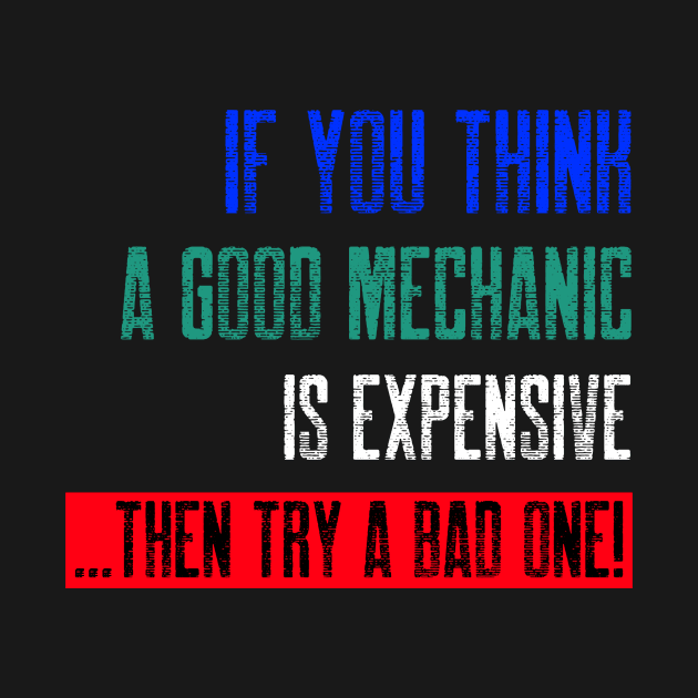 If you think a good mechanic is expensive… by inessencedk