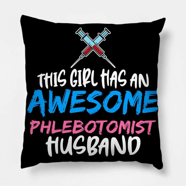 Phlebotomist Phlebotomy Husband Pillow by MzumO