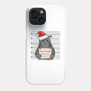 I Knocked Over the Christmas Tree Phone Case