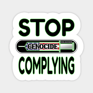 MANDATE - STOP COMPLYING - EVIDENCE OF GENOCIDE - PANDEMICTIMELINE Magnet