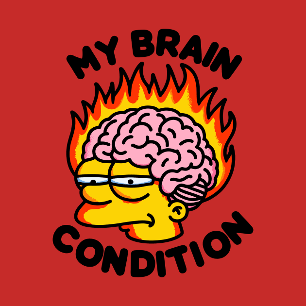 My Brain Condition by FanArts