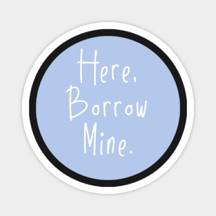 Here Borrow Mine VSCOGRL Visco Girl Sticker Pale Pastel Purple Blue Magnet