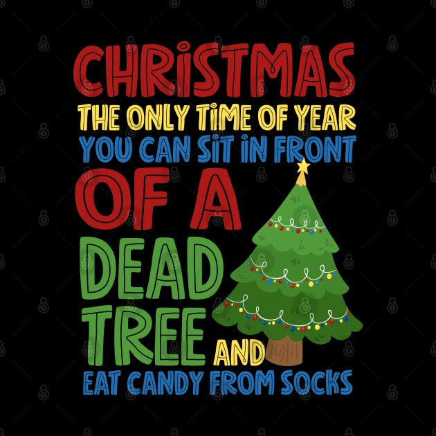 Christmas The Only Time Of Year You Can Eat Candy From Socks Funny by screamingfool