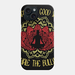 Yoga Teacher Inhale The Good Shit Exhale The Bullshit Meme Phone Case