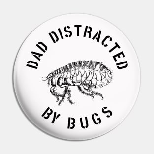 DAD EASILY DISTRACTED BY INSECTS INTERVERTEBRATE ANIMALS COOL FUNNY VINTAGE WARNING VECTOR DESIGN Pin