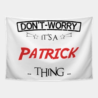 Don't Worry, It's A Patrick Thing, Name , Birthday, given name Tapestry