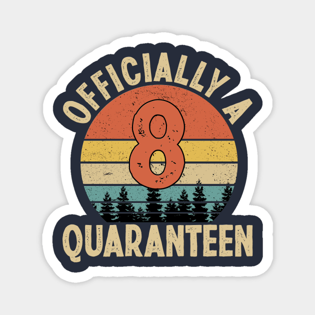 officially a quaranteen 8th birthday Magnet by Yoyo Star