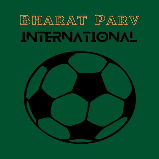 Bharat Parv - International Football by Bharat Parv