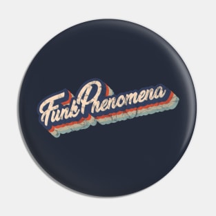 Funk Phenomena Pin