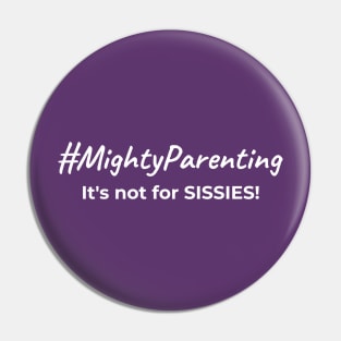 #MightyParenting It's Not For Sissies Version 2 Pin