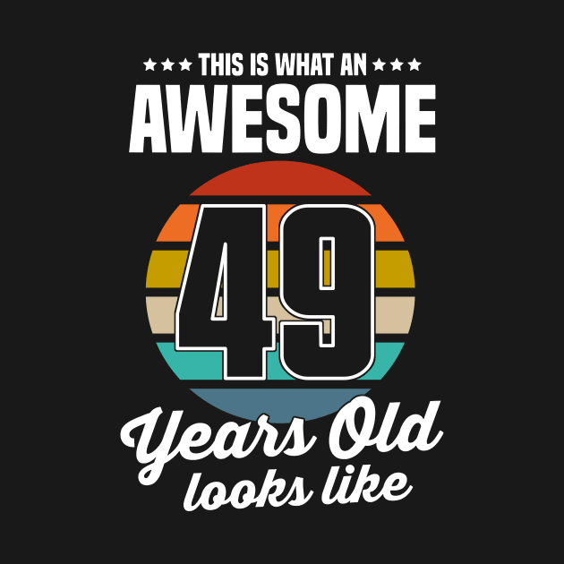 Vintage This Is What An Awesome 49 Years Old Looks Like by trainerunderline