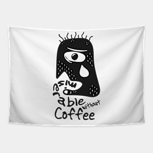 Miserable Without Coffee Tapestry