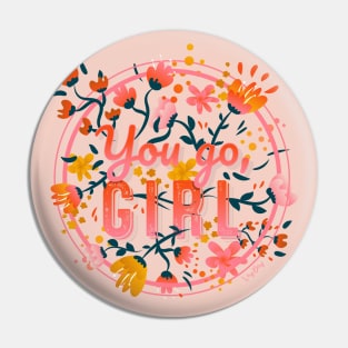 You go girl Floral Typography Pin