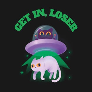 Get In Loser Shirt Alien UFO Cat Funny Extraterrestrial T-Shirt